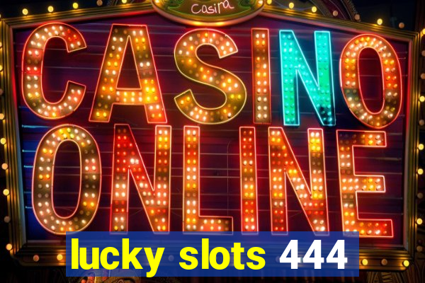 lucky slots 444